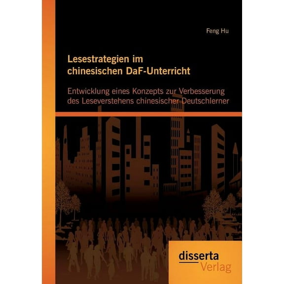 Lesestrategien im chinesischen DaF-Unterricht: Entwicklung eines Konzepts zur Verbesserung des Leseverstehens chinesisch, (Paperback)