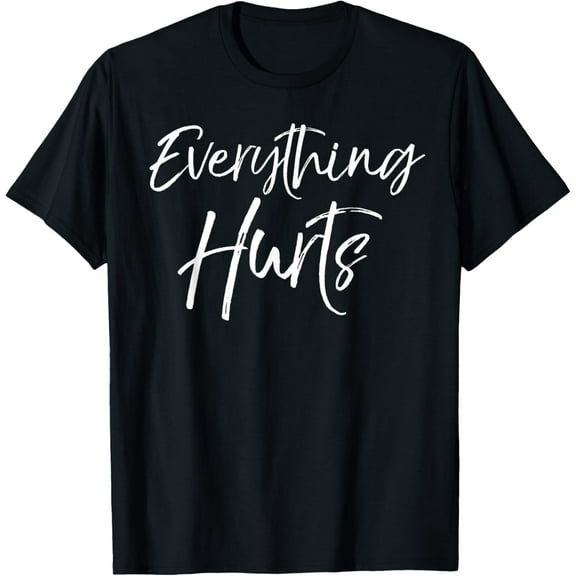 t-shirt Everything Hurts Shirt for Women Funny Workout T-Shirt Men.