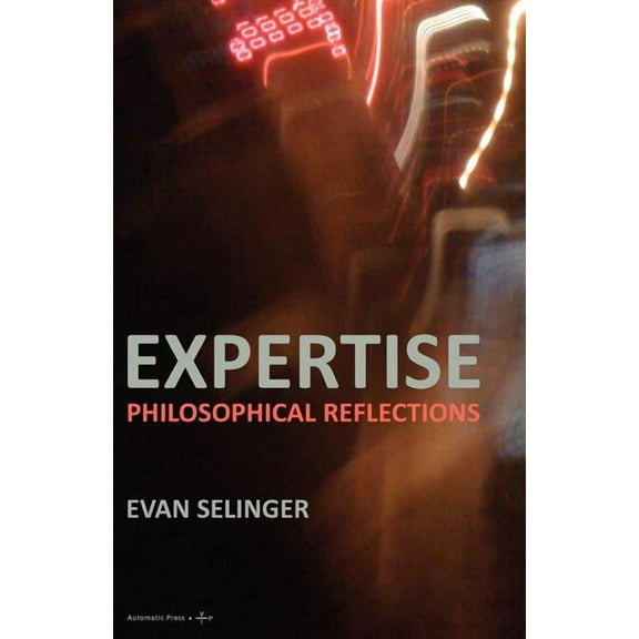 Expertise: Philosophical Reflections (Paperback)