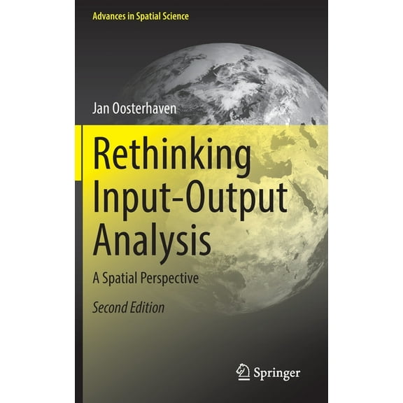 Advances in Spatial Science Rethinking Input-Output Analysis: A Spatial Perspective, (Hardcover)