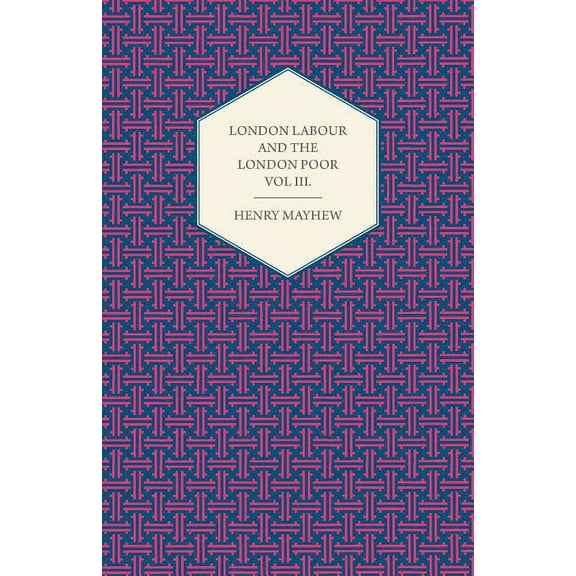 London Labour and the London Poor Volume II. (Paperback)