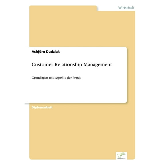 Customer Relationship Management: Grundlagen und Aspekte der Praxis, (Paperback)