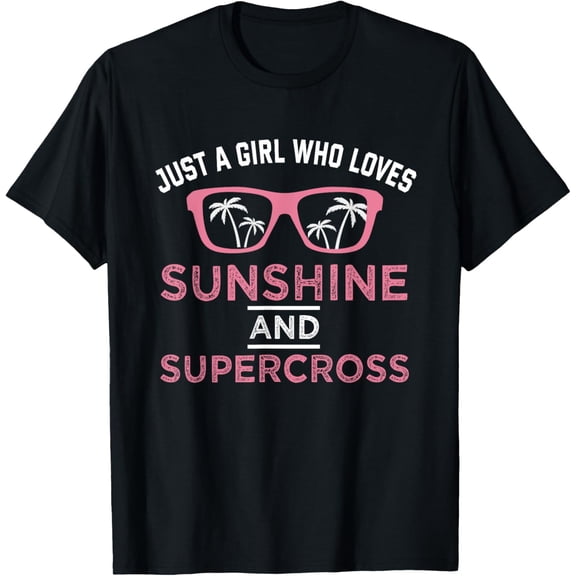 Exquisite and comfortable-Funny Just A Girl Who Loves Sunshine And Supercross women T-Shirt