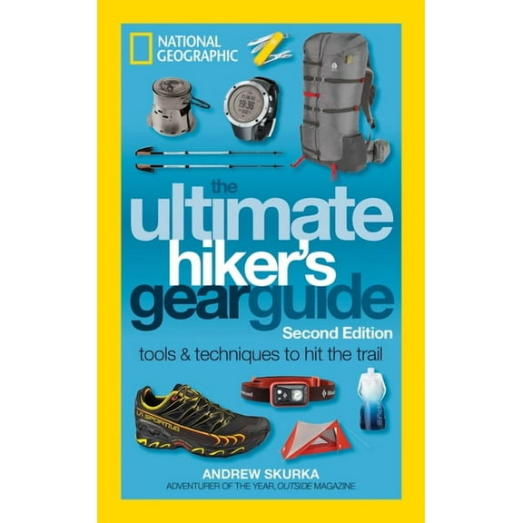 The Ultimate Hiker's Gear Guide, Second Edition: Tools and Techniques to Hit the Trail, (Paperback)