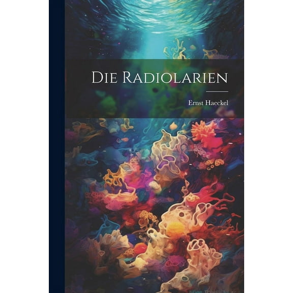 Die Radiolarien