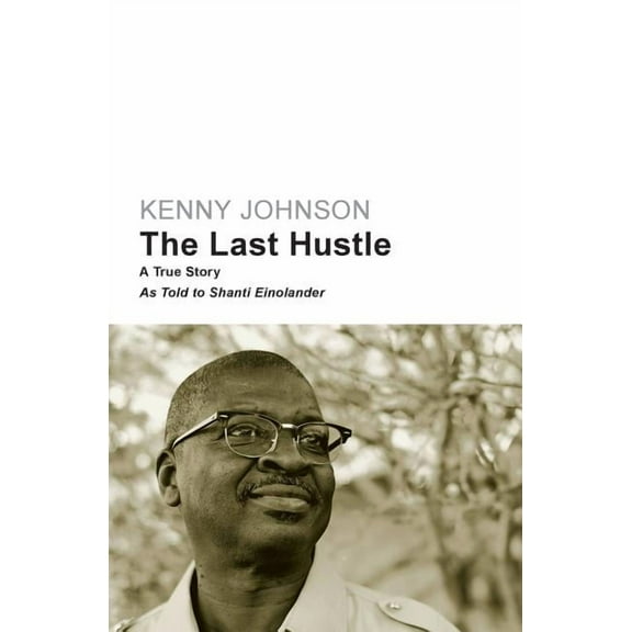 The Last Hustle: A True Story, (Paperback)