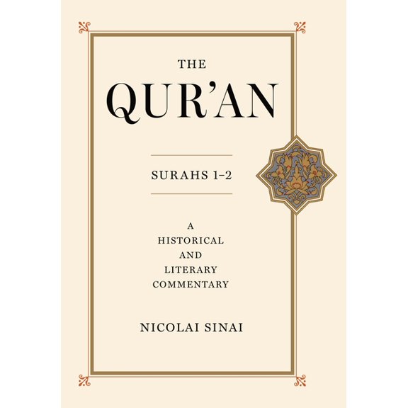 Princeton Commentaries on the Qur'an The Qur'an, Surahs 1-2: A Historical and Literary Commentary, (Hardcover)