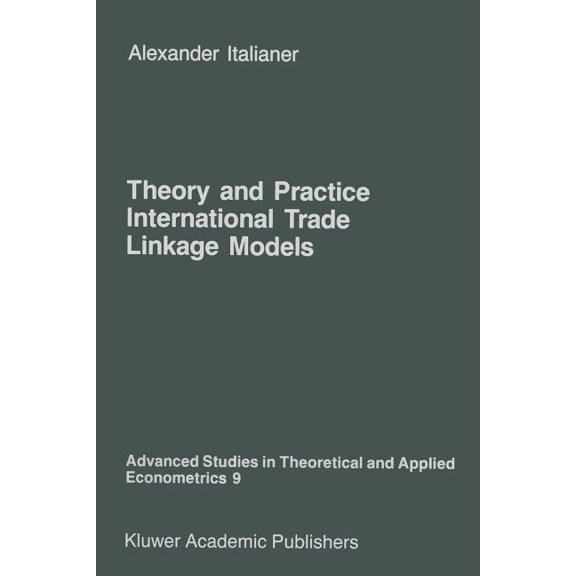 Advanced Studies in Theoretical and Appl Theory and Practice of International Trade Linkage Models, Book 9, (Paperback)