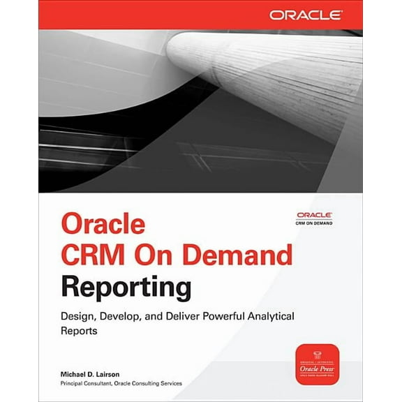 Oracle Crm on Demand Reporting, (Paperback)