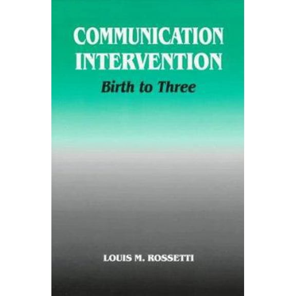 Pre-Owned Communication Intervention: Birth to Three (Paperback) 1565931017 9781565931015