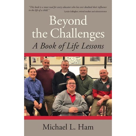 Beyond the Challenges: A Book of Life Lessons (Paperback)