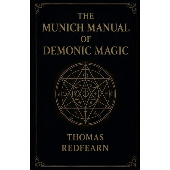 The Munich Manual Of Demonic Magic, (Paperback)