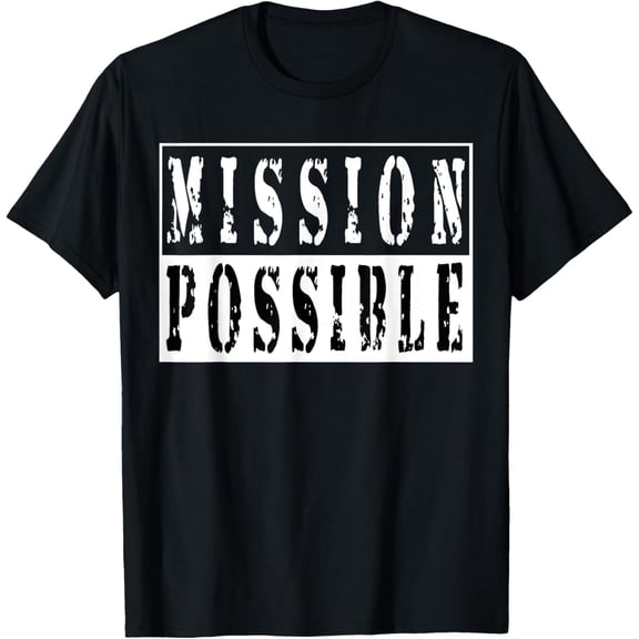 Mission Possible Motivational Inspirational School T-Shirt
