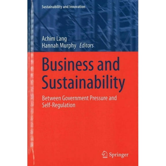 Sustainability and Innovation: Business and Sustainability: Between Government Pressure and Self-Regulation (Hardcover)