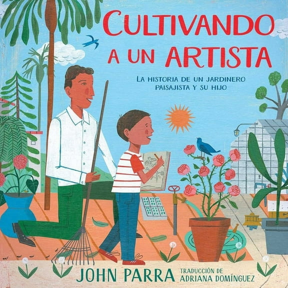 Cultivando A un Artista: La Historia de un Jardinero Paisajista y su Hijo, (Hardcover)