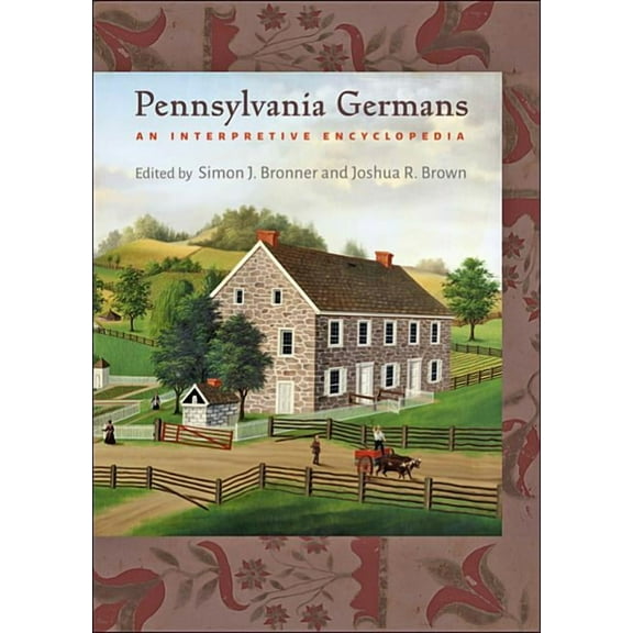 Young Center Books in Anabaptist and Pietist Studies: Pennsylvania Germans: An Interpretive Encyclopedia (Hardcover)