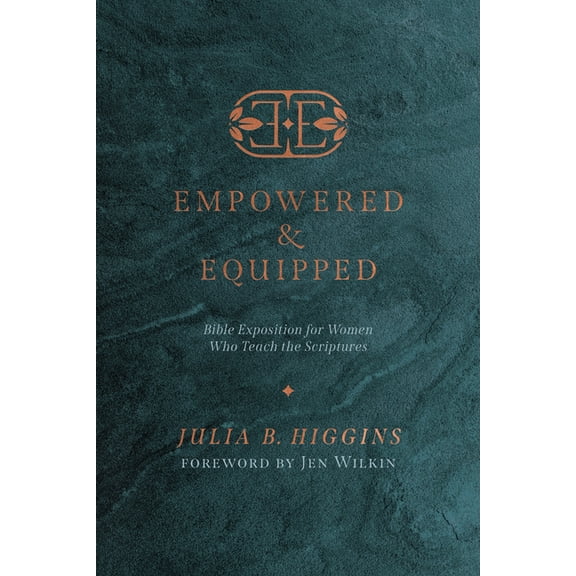 Empowered and Equipped: Bible Exposition for Women Who Teach the Scriptures, (Paperback)