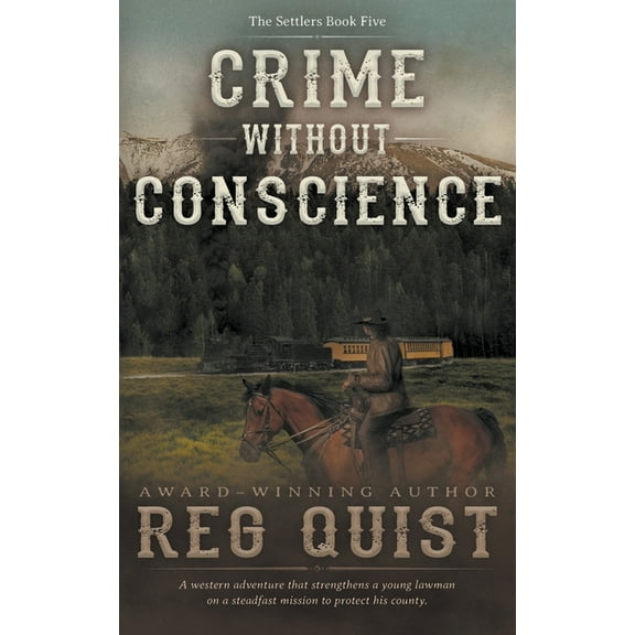 Settlers Crime Without Conscience: A Christian Western, Book 5, (Paperback)