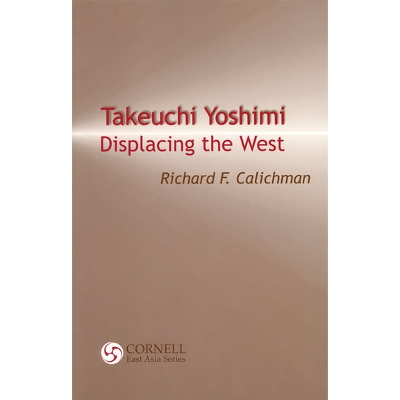 Takeuchi Yoshimi: Displacing the West, (Paperback)