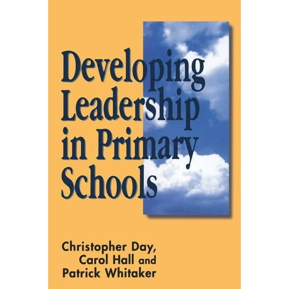 Developing Leadership in Primary Schools, (Paperback)