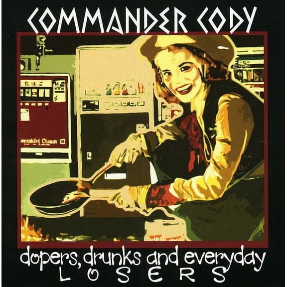 Commander Cody - Dopers, Drunks and Everyday Losers - Rock - CD