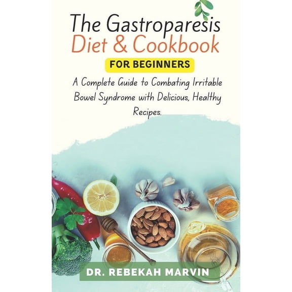 The Gastroparesis Diet & Cookbook For Beginners (Paperback)