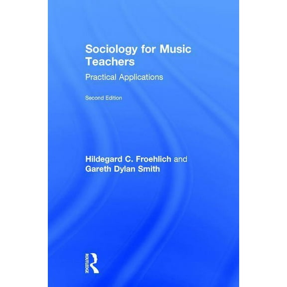 Sociology for Music Teachers: Practical Applications, (Hardcover)