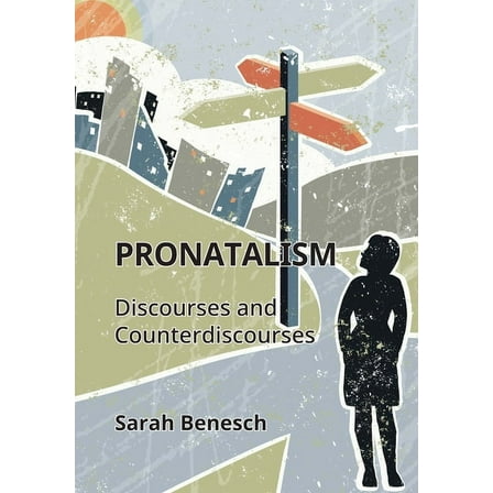 Critical Language and Literacy Studies Pronatalism: Discourses and Counterdiscourses, Book 33, (Hardcover)