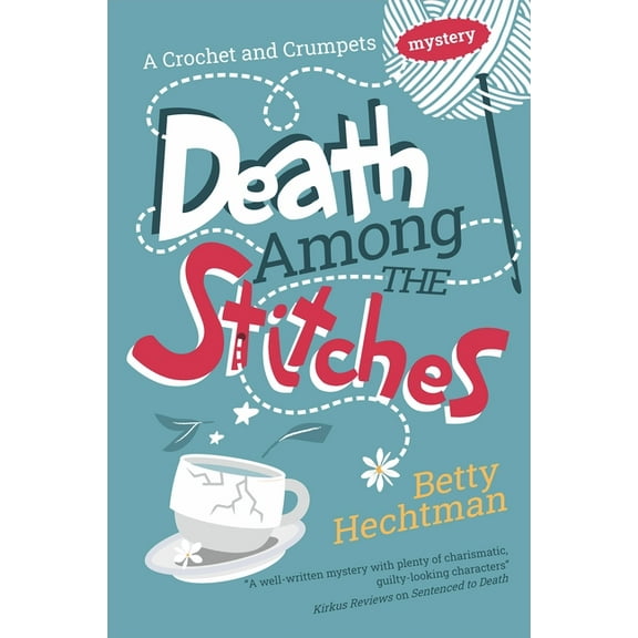 Crochet and Crumpets Mystery Death Among the Stitches, Book 1, (Hardcover)