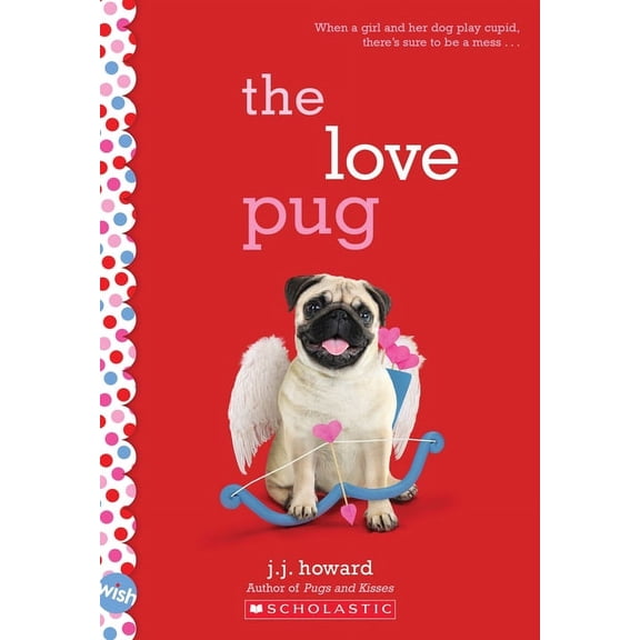 The Love Pug: A Wish Novel, (Paperback)