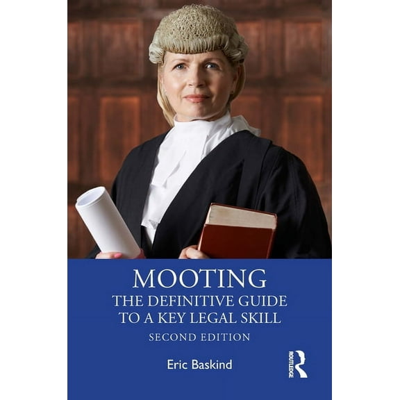 Mooting: The Definitive Guide to a Key Legal Skill, (Paperback)