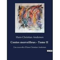 Contes merveilleux - Tome II: Voyage au coeur des lÃ©gendes enchantÃ©es, (Paperback)