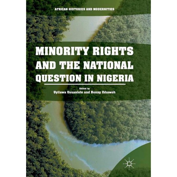 African Histories and Modernities Minority Rights and the National Question in Nigeria, (Paperback)