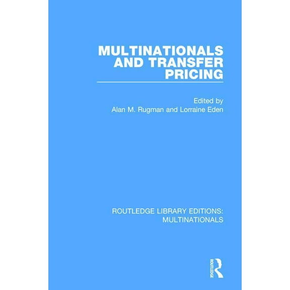Routledge Library Editions: Multinationa Multinationals and Transfer Pricing, (Paperback)