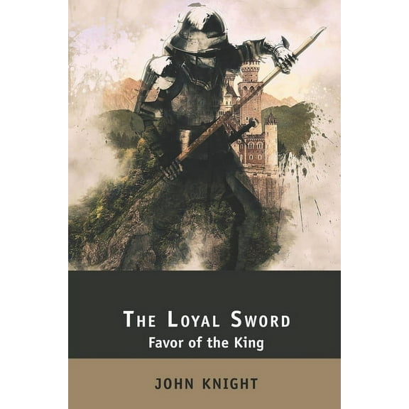 The Loyal Sword : Favor of the King. 3 Books in 1: The Right Hand, The Calling Wind, The Sealed Chamber (Paperback)