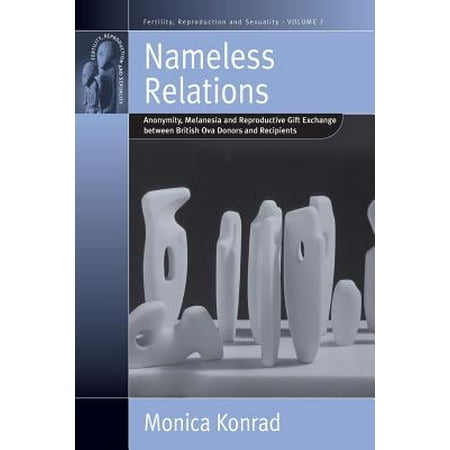 Nameless Relations Anonymity Melanesia And Reproductive Gift Exchange Between British Ova