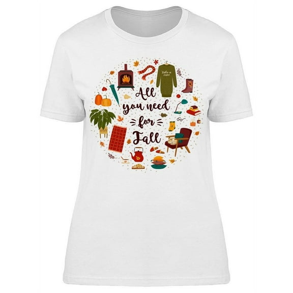 All You Need For Fall T-Shirt Women -Image by Shutterstock, Female Large