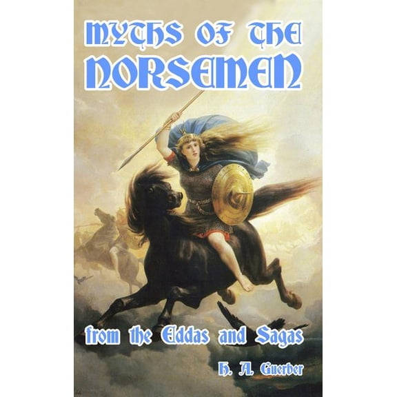 Myths of the Norsemen: From the Eddas and Sagas, (Hardcover)