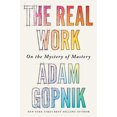 thumbnail image 1 of The Real Work: On the Mystery of Mastery, 1 of 2