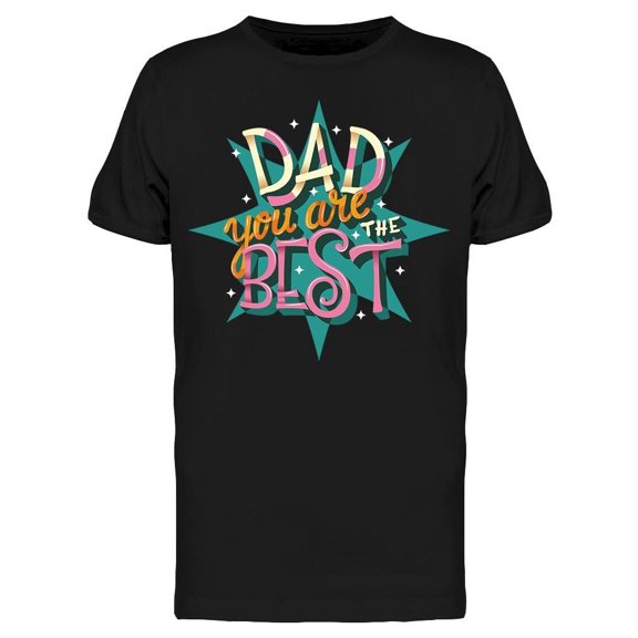 Dad You Are The Best, Saying Tee Men's -Image by Shutterstock