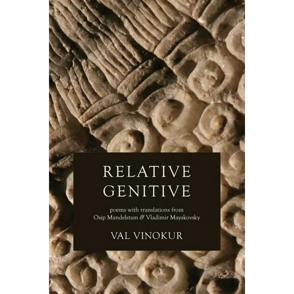 Relative Genitive: Poems with translations from Osip Mandelstam and Vladimir Mayakovsky (Paperback)