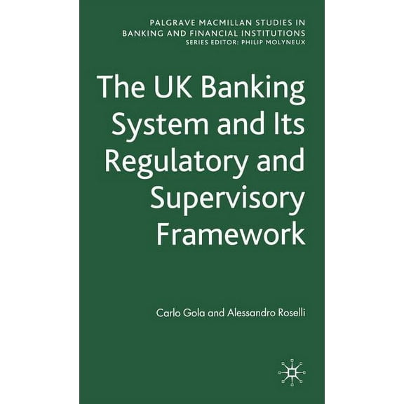 Palgrave MacMillan Studies in Banking an The UK Banking System and Its Regulatory and Supervisory Framework, (Hardcover)