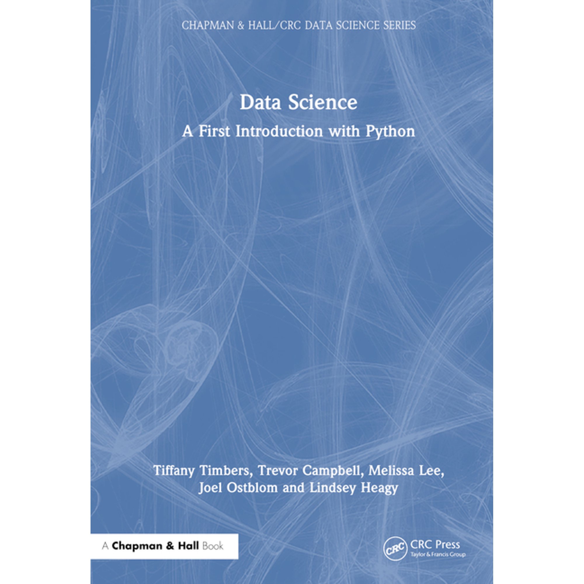 Chapman & Hall/CRC Data Science Data Science: A First Introduction with Python (Hardcover)