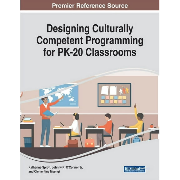 Designing Culturally Competent Programming for PK-20 Classrooms, (Paperback)