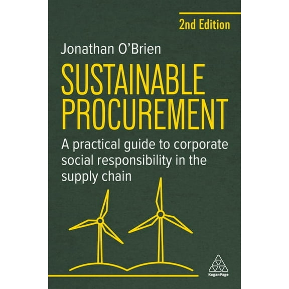 Sustainable Procurement: A Practical Guide to Corporate Social Responsibility in the Supply Chain, (Paperback)