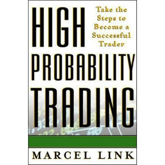 Pre-Owned High Probability Trading: Take the Steps to Become a Successful Trader (Hardcover) 0071381562 9780071381567