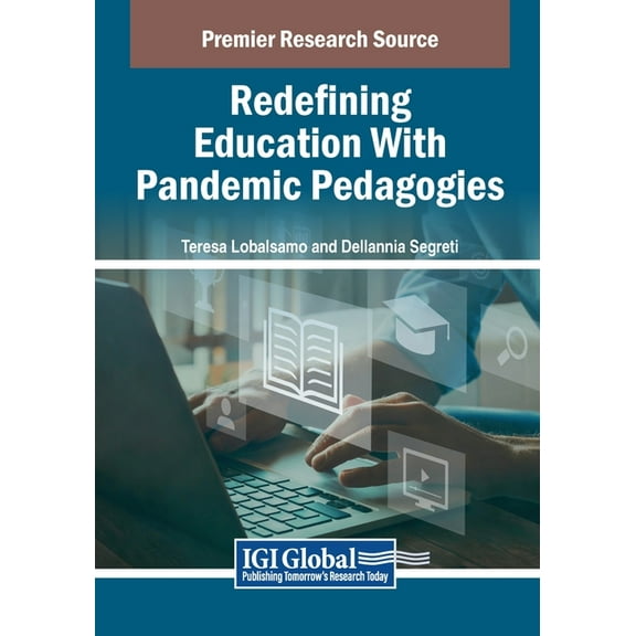 Redefining Education With Pandemic Pedagogies, (Paperback)