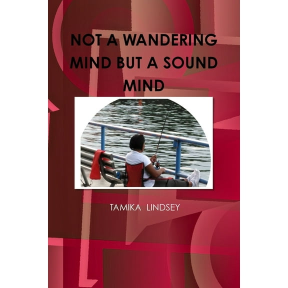 Not a Wandering Mind But a Sound Mind, (Paperback)