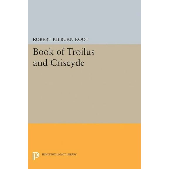 Princeton Legacy Library Book of Troilus and Criseyde, Book 5062, (Hardcover)