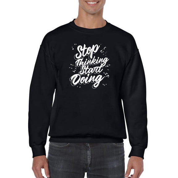 Start Doing Slogan Sweatshirt Men -GoatDeals Designs, Male Medium